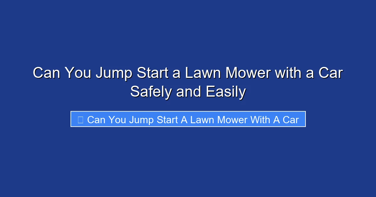 Can You Jump Start a Lawn Mower with a Car Safely and Easily