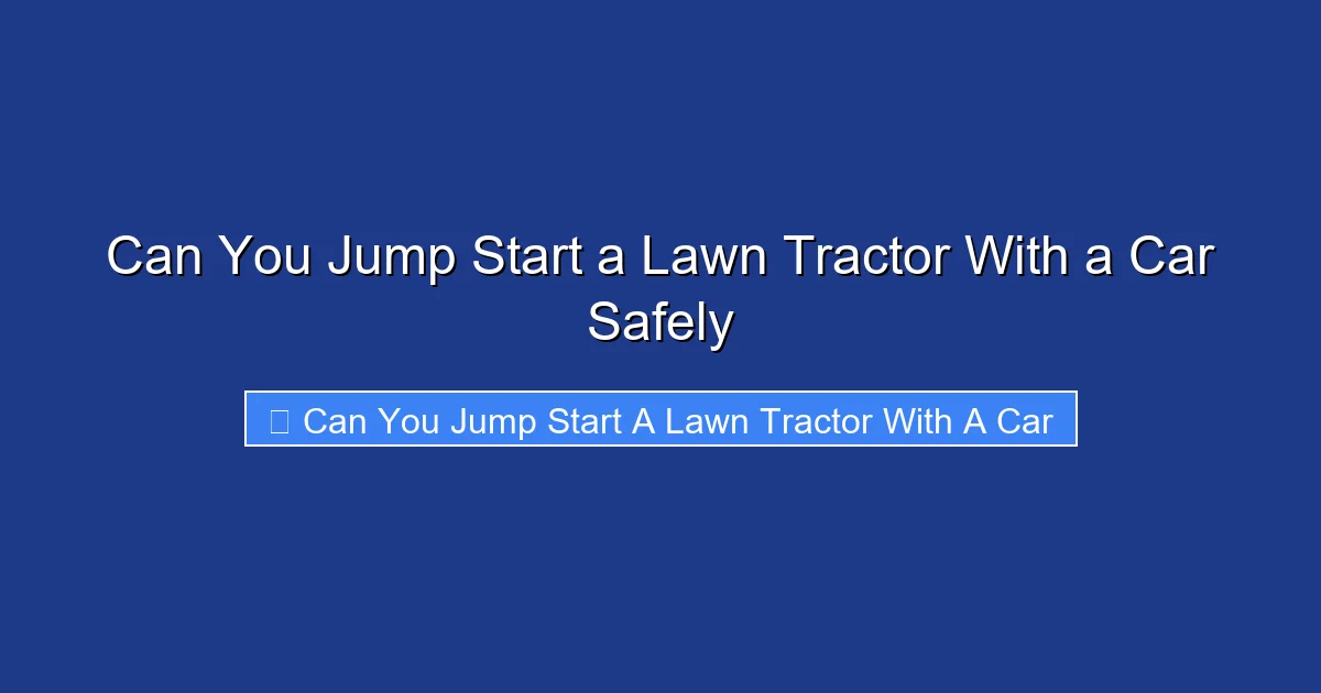 Can You Jump Start a Lawn Tractor With a Car Safely