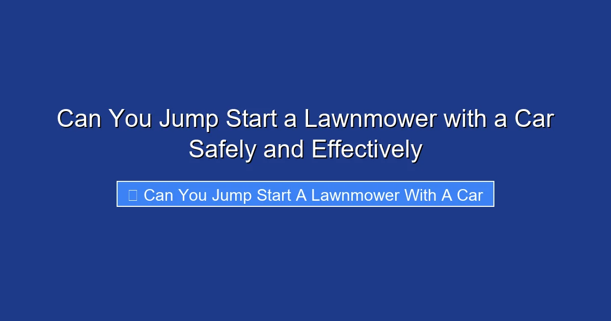 Can You Jump Start a Lawnmower with a Car Safely and Effectively