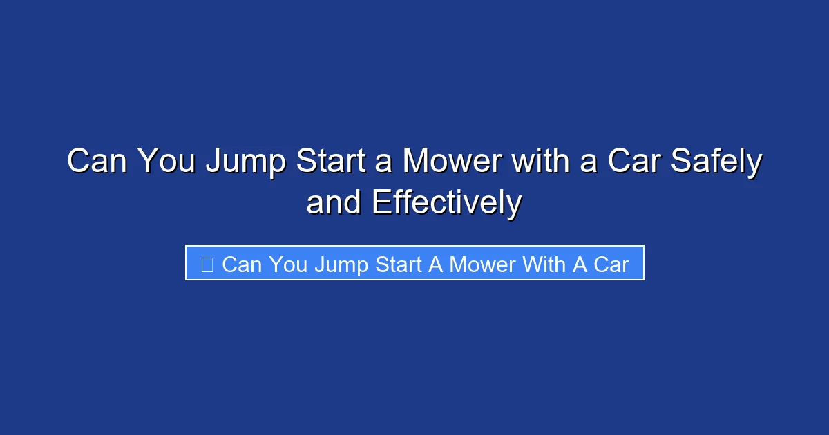 Can You Jump Start a Mower with a Car Safely and Effectively