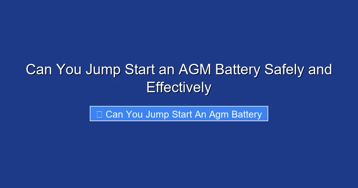 Can You Jump Start an AGM Battery Safely and Effectively