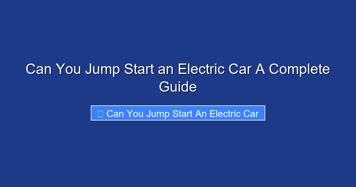 Can You Jump Start an Electric Car A Complete Guide