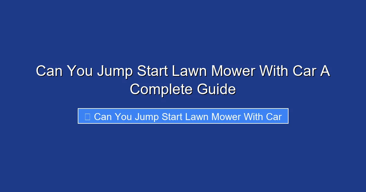 Can You Jump Start Lawn Mower With Car A Complete Guide