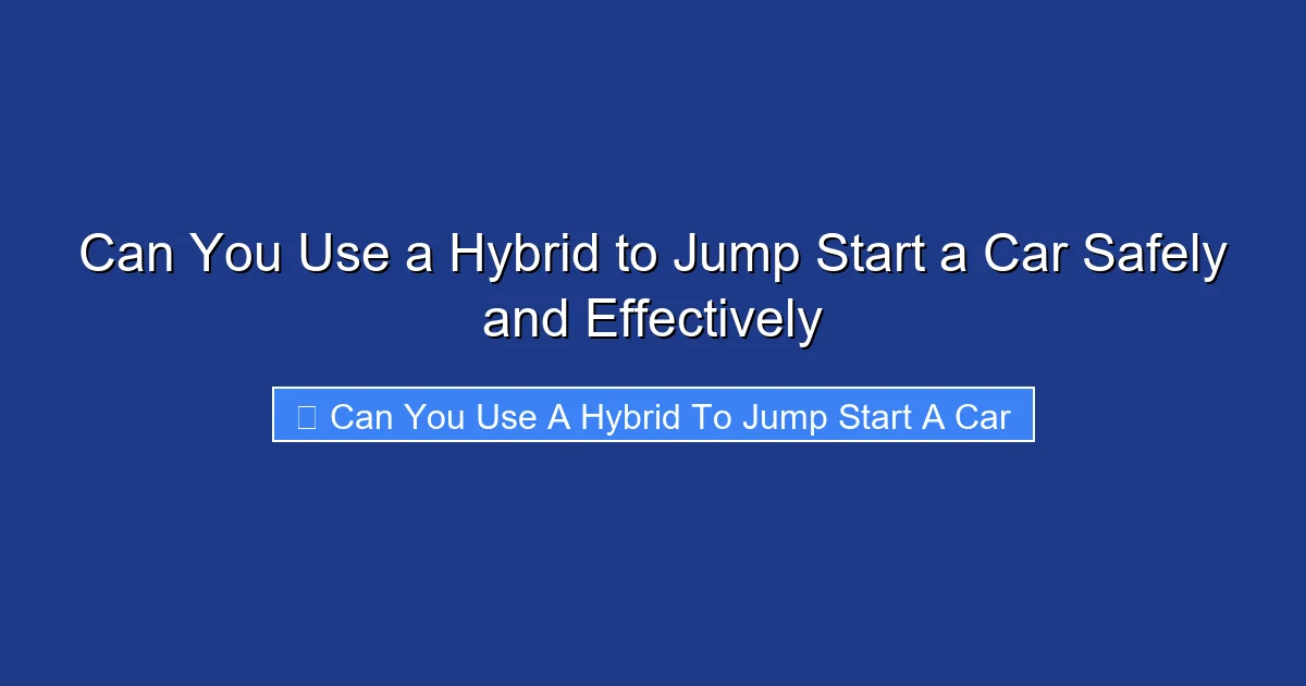 Can You Use a Hybrid to Jump Start a Car Safely and Effectively