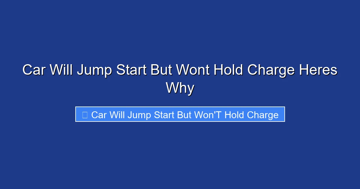 Car Will Jump Start But Wont Hold Charge Heres Why
