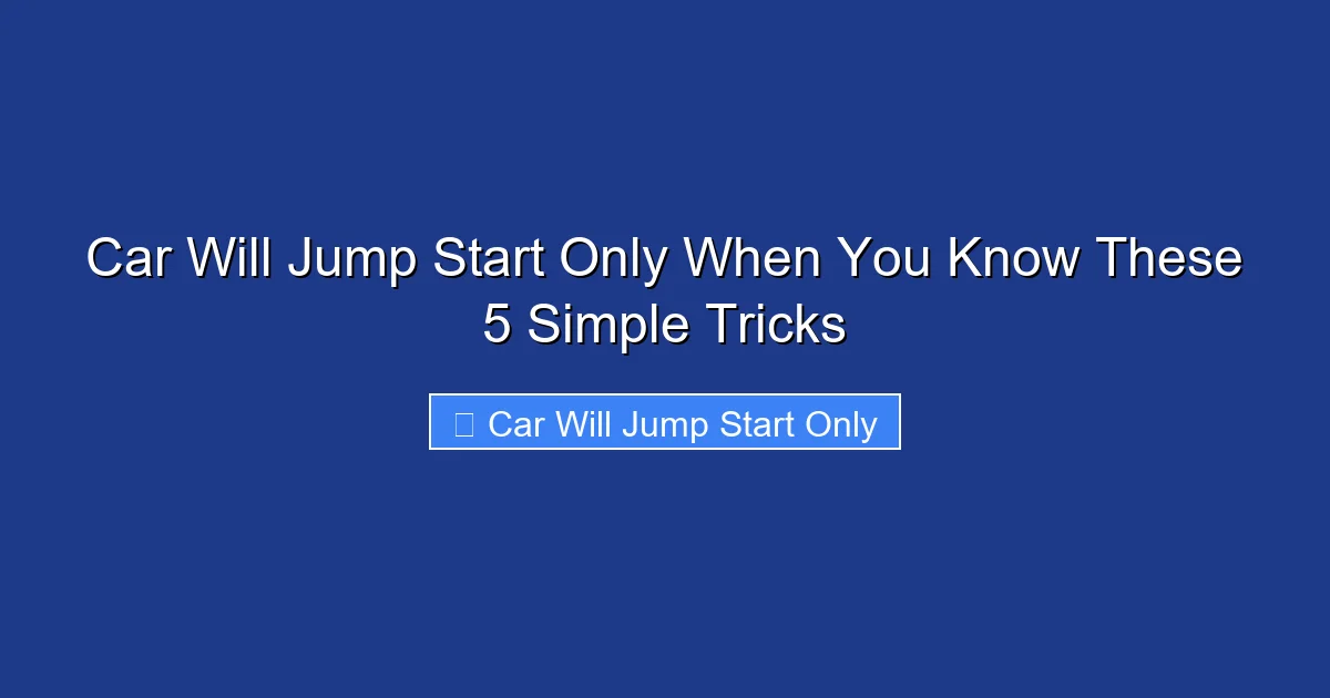 Car Will Jump Start Only When You Know These 5 Simple Tricks