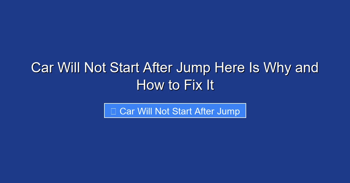 Car Will Not Start After Jump Here Is Why and How to Fix It