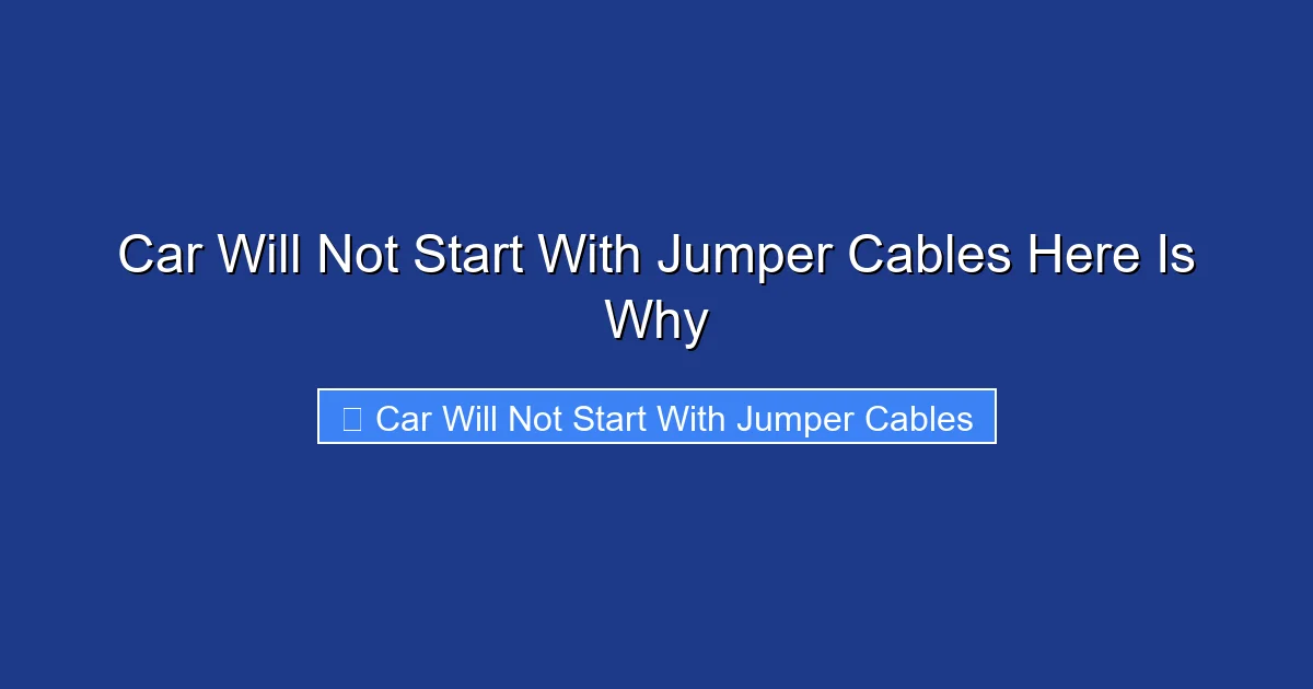 Car Will Not Start With Jumper Cables Here Is Why