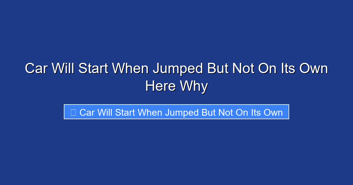 Car Will Start When Jumped But Not On Its Own Here Why