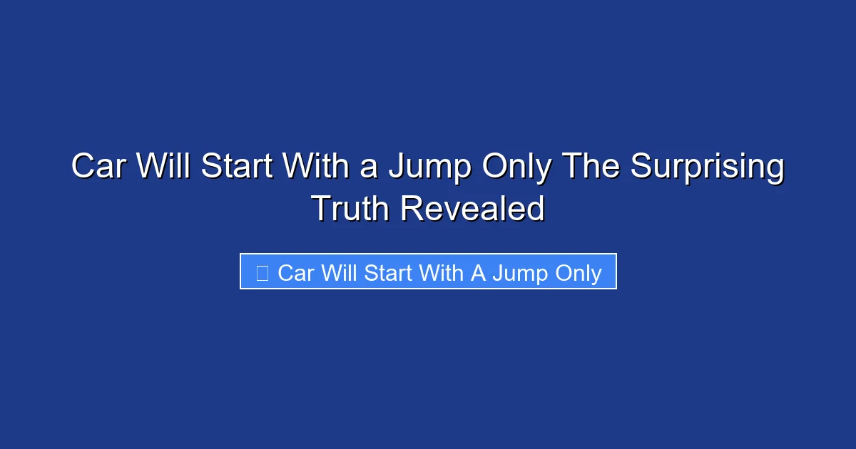 Car Will Start With a Jump Only The Surprising Truth Revealed