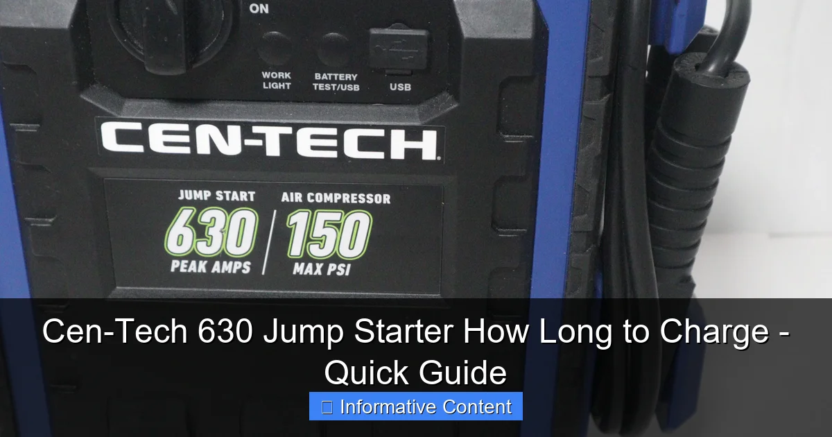 Cen-Tech 630 Jump Starter How Long to Charge - Quick Guide