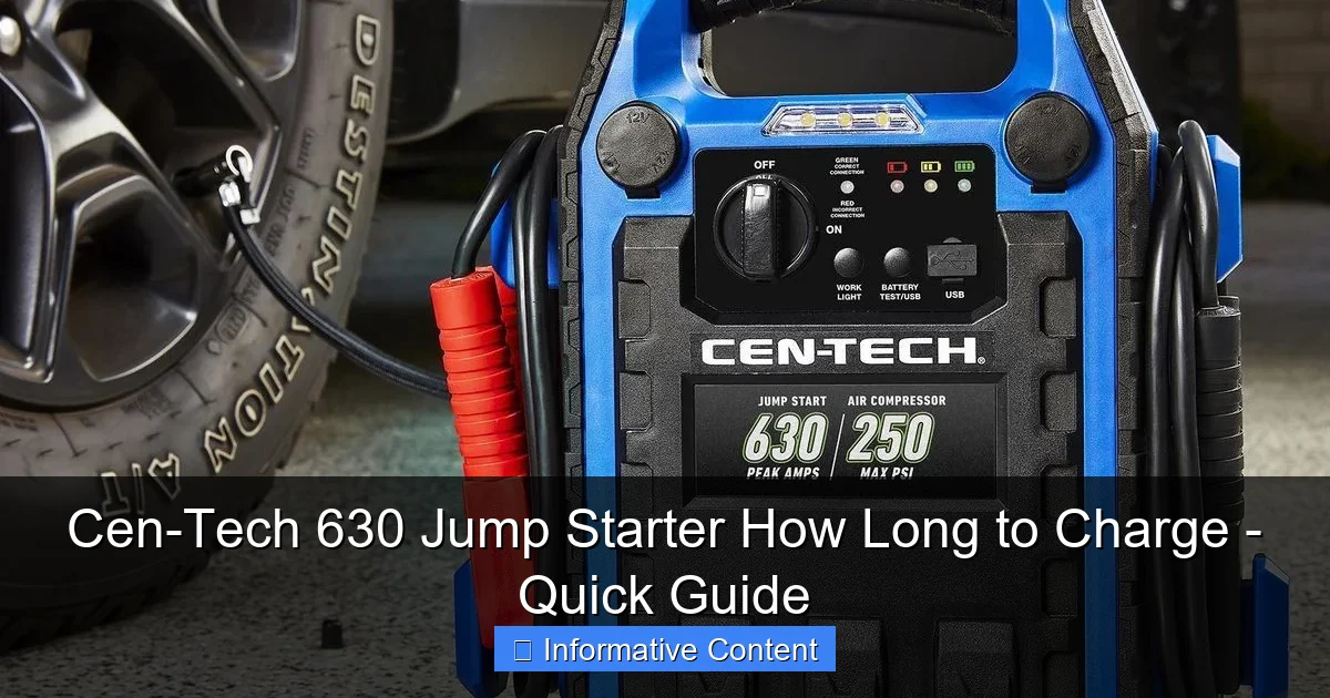 Cen-Tech 630 Jump Starter How Long to Charge - Quick Guide