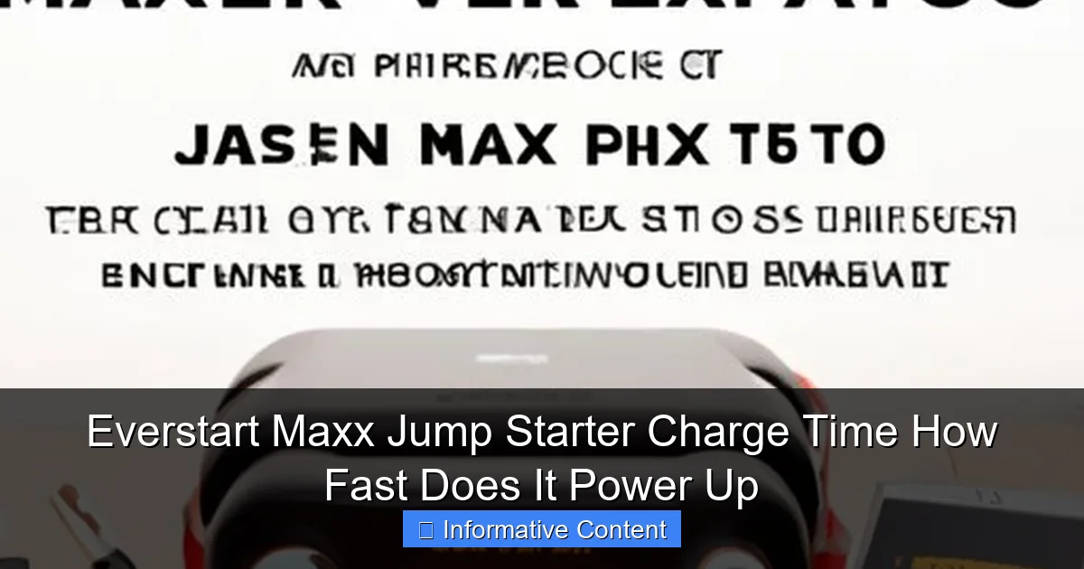 Everstart Maxx Jump Starter Charge Time How Fast Does It Power Up