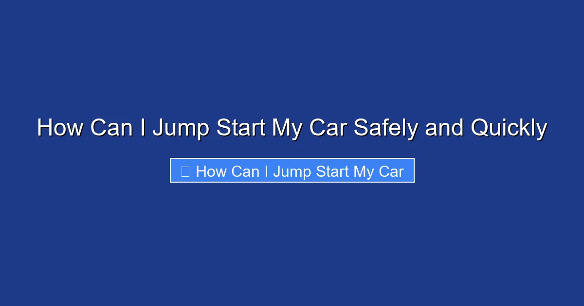 How Can I Jump Start My Car Safely and Quickly