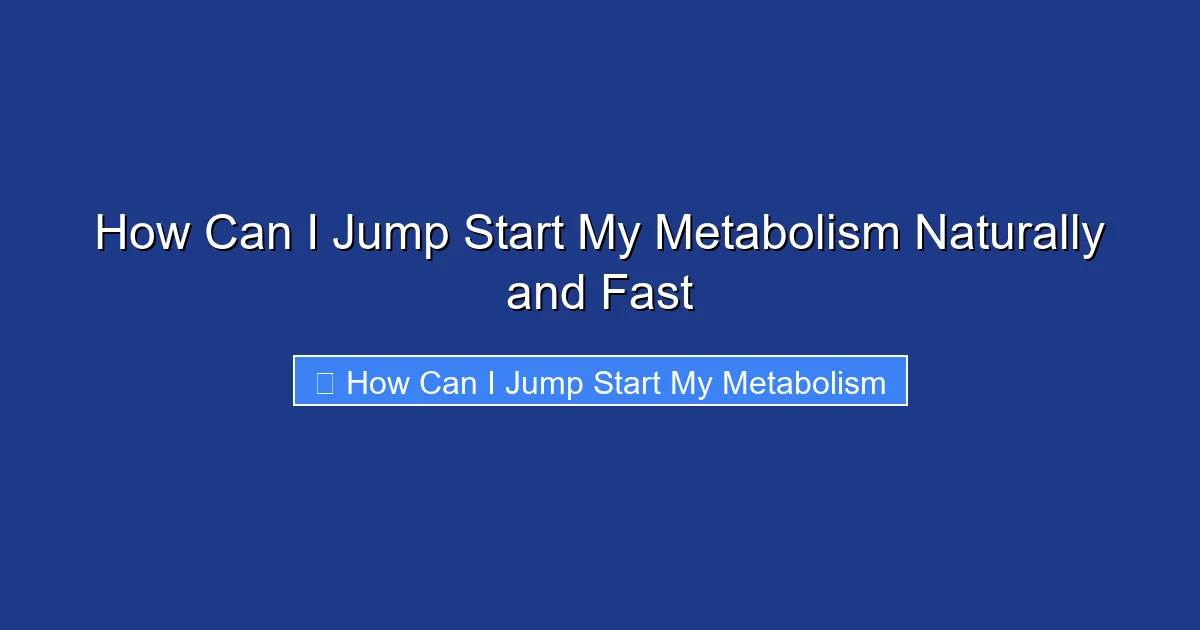 How Can I Jump Start My Metabolism Naturally and Fast