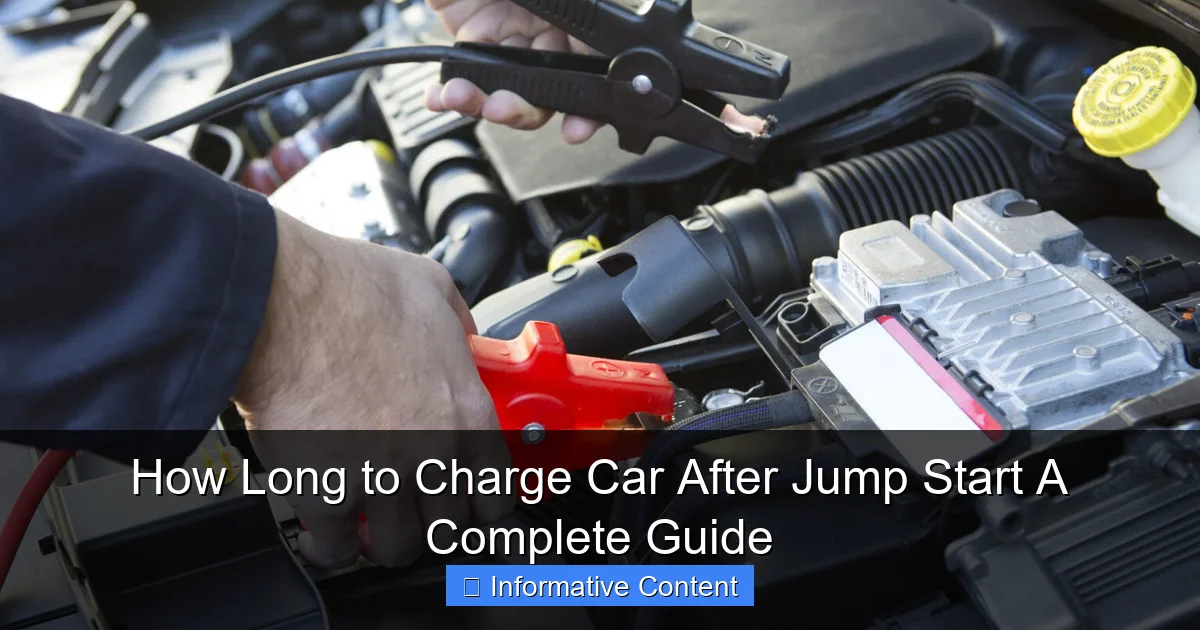 How Long to Charge Car After Jump Start A Complete Guide