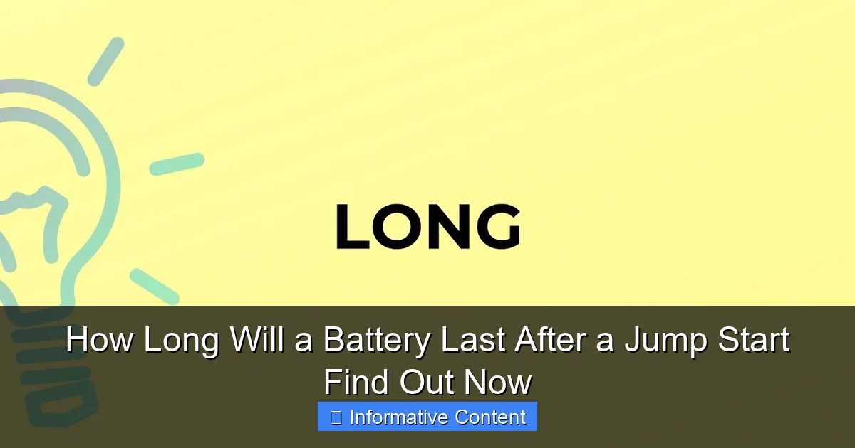 How Long Will a Battery Last After a Jump Start Find Out Now
