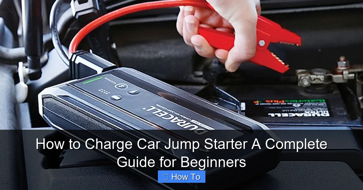 How to Charge Car Jump Starter A Complete Guide for Beginners