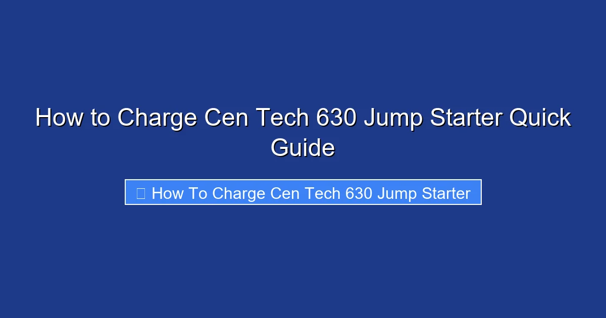 How to Charge Cen Tech 630 Jump Starter Quick Guide
