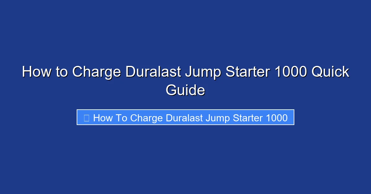 How to Charge Duralast Jump Starter 1000 Quick Guide