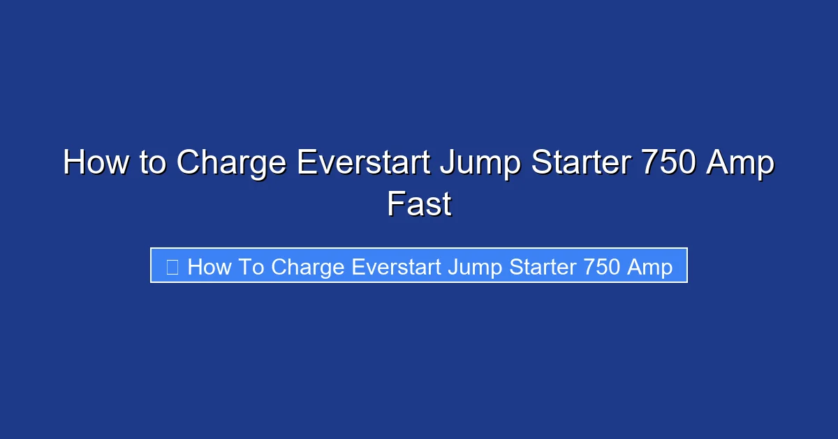 How to Charge Everstart Jump Starter 750 Amp Fast