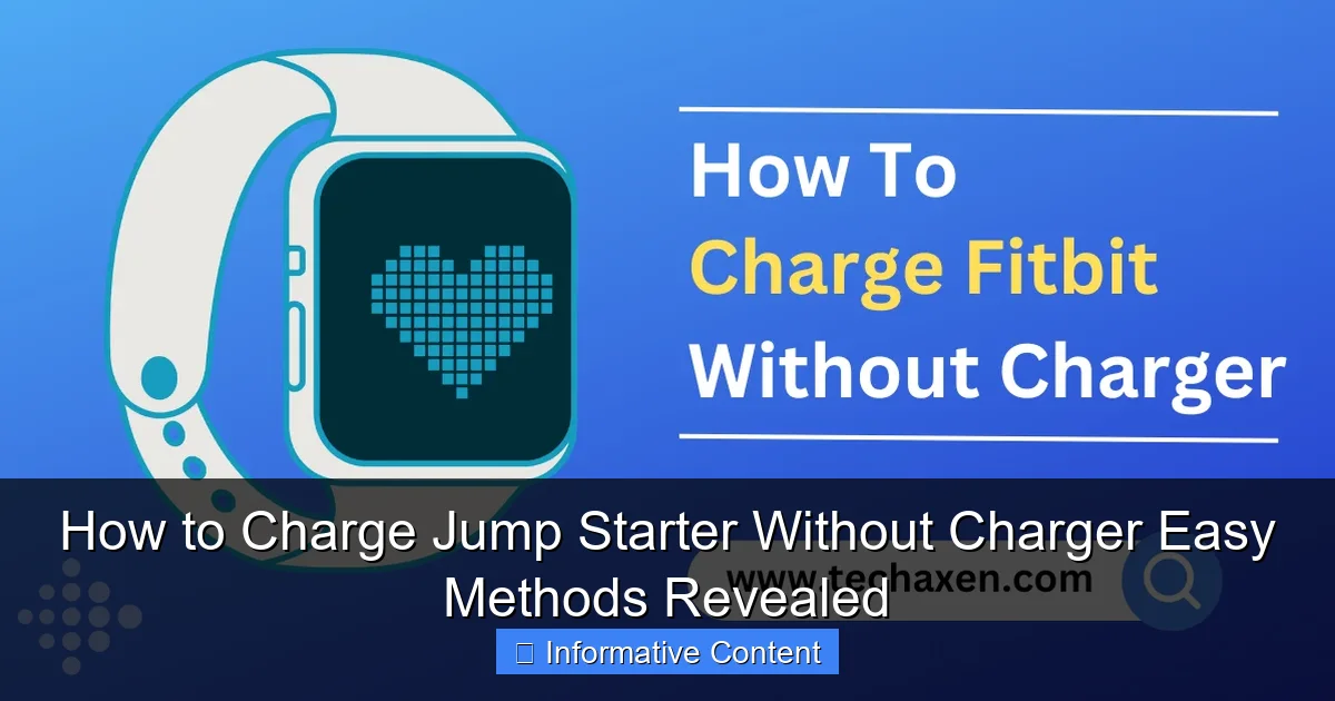 How to Charge Jump Starter Without Charger Easy Methods Revealed