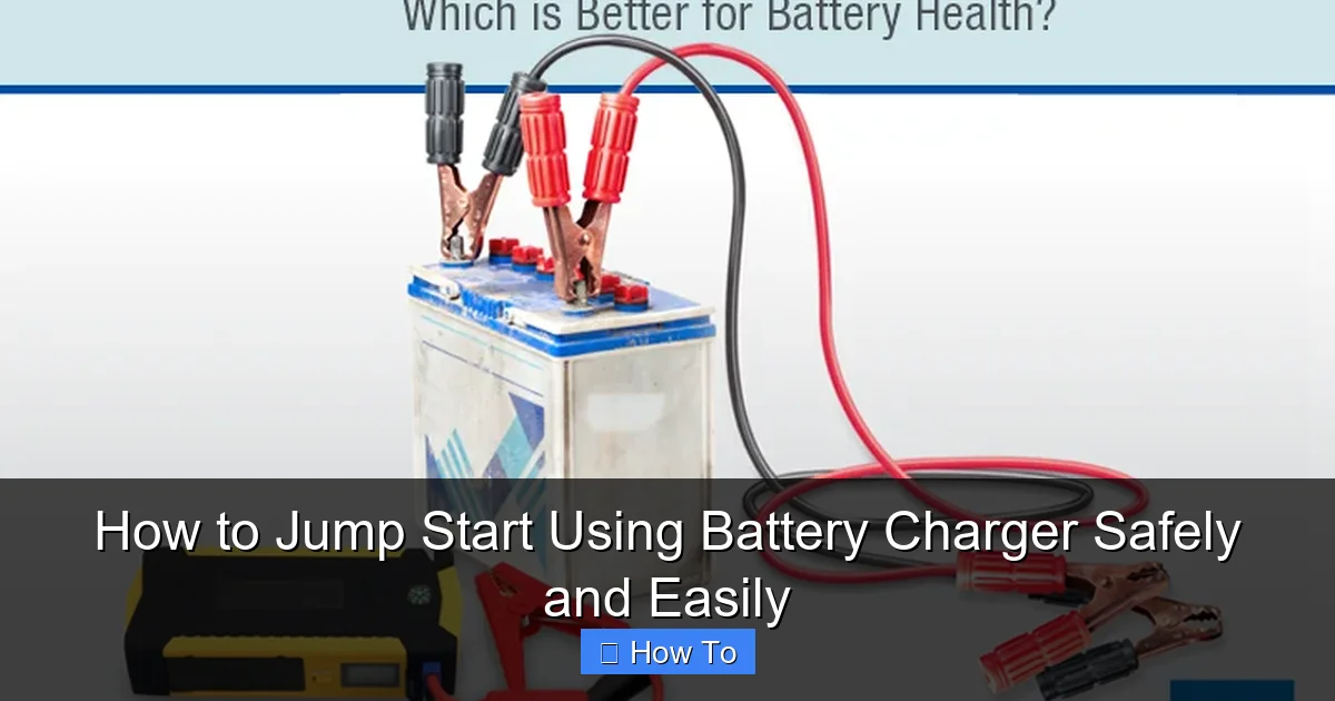 How to Jump Start Using Battery Charger Safely and Easily