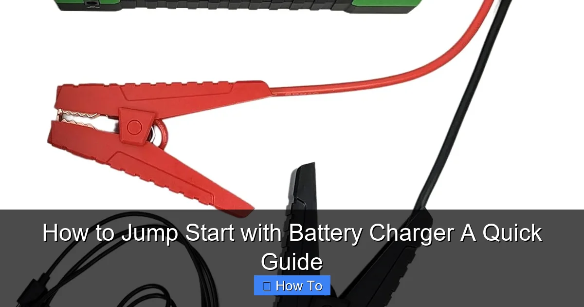 How to Jump Start with Battery Charger A Quick Guide