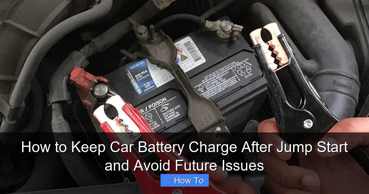 How to Keep Car Battery Charge After Jump Start and Avoid Future Issues
