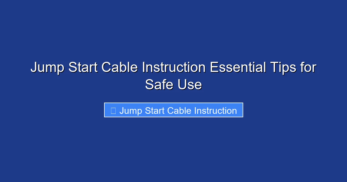 Jump Start Cable Instruction Essential Tips for Safe Use