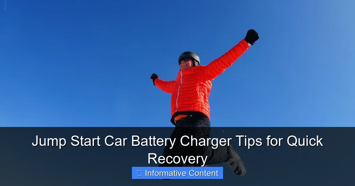 Jump Start Car Battery Charger Tips for Quick Recovery
