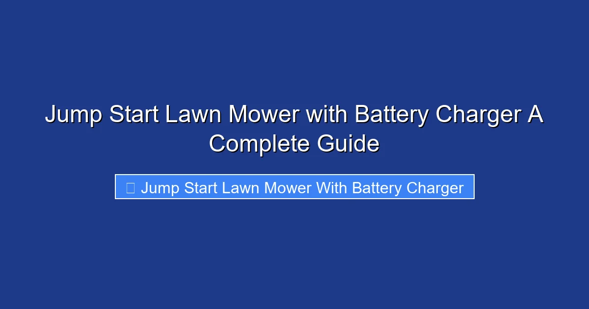 Jump Start Lawn Mower with Battery Charger A Complete Guide