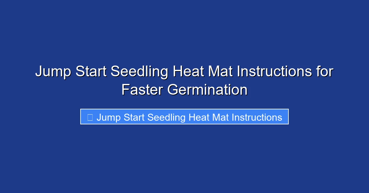 Jump Start Seedling Heat Mat Instructions for Faster Germination
