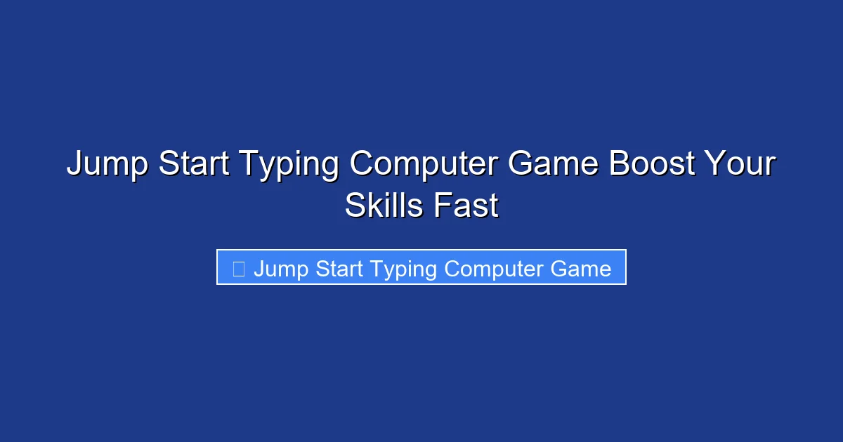 Jump Start Typing Computer Game Boost Your Skills Fast