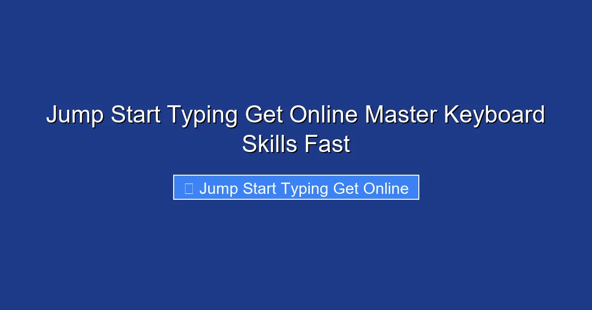 Jump Start Typing Get Online Master Keyboard Skills Fast