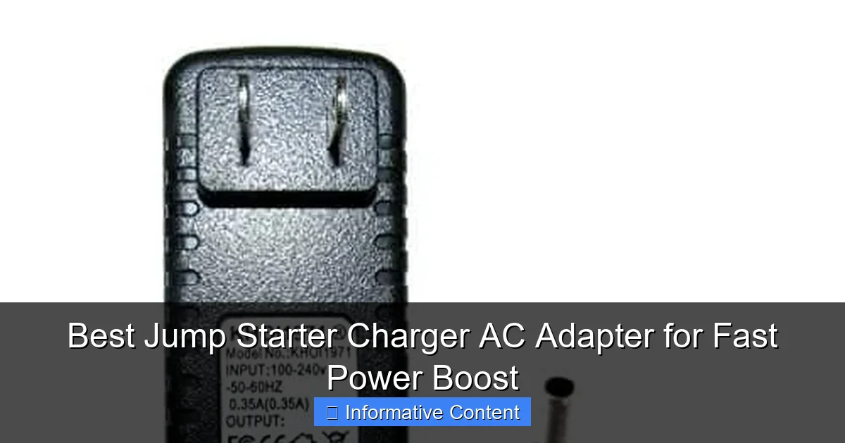 Best Jump Starter Charger AC Adapter for Fast Power Boost
