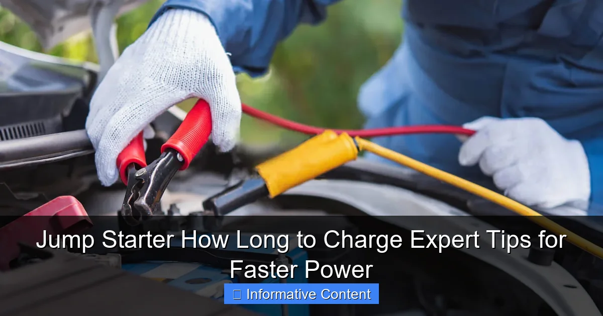Jump Starter How Long to Charge Expert Tips for Faster Power