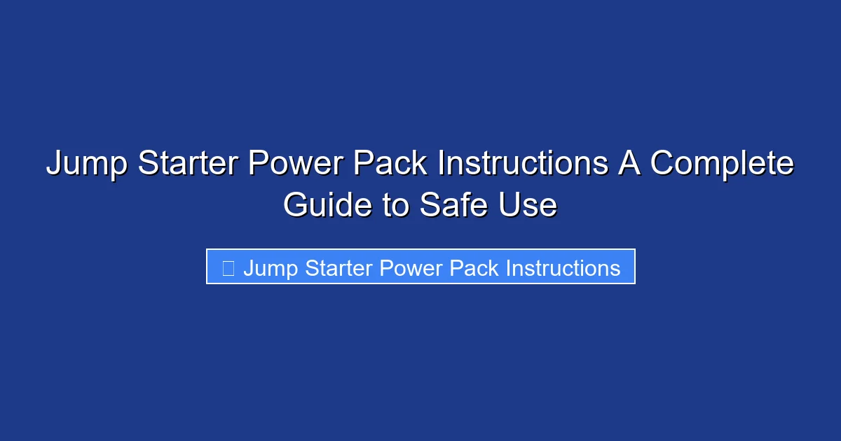 Jump Starter Power Pack Instructions A Complete Guide to Safe Use