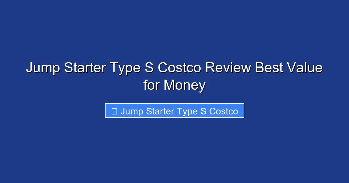Jump Starter Type S Costco Review Best Value for Money