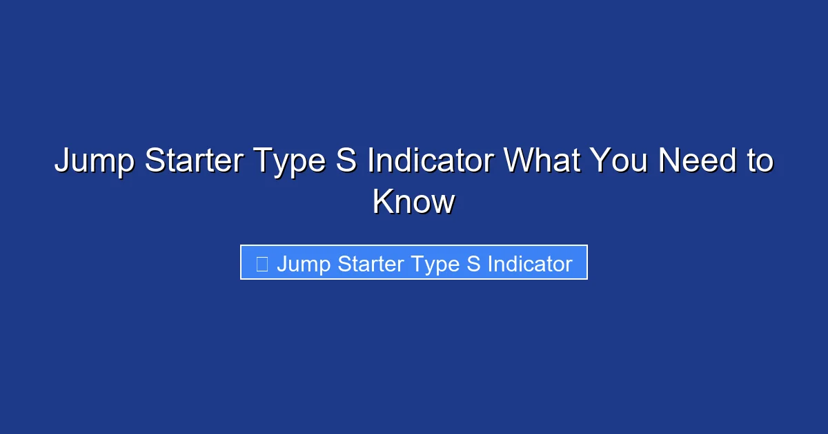 Jump Starter Type S Indicator What You Need to Know