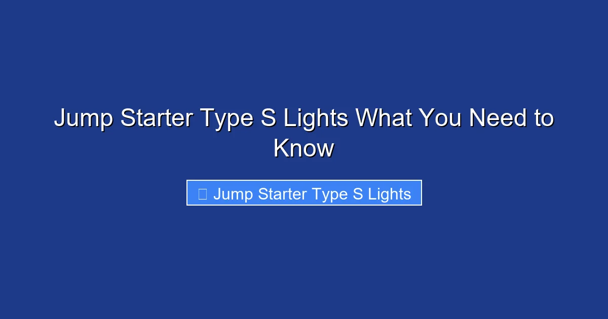 Jump Starter Type S Lights What You Need to Know