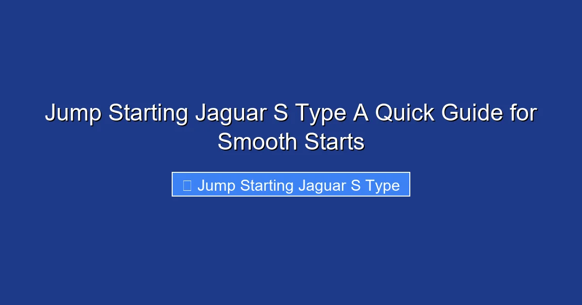 Jump Starting Jaguar S Type A Quick Guide for Smooth Starts