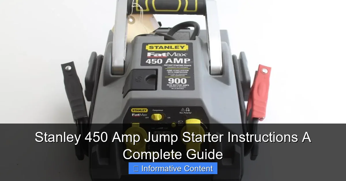 Stanley 450 Amp Jump Starter Instructions A Complete Guide