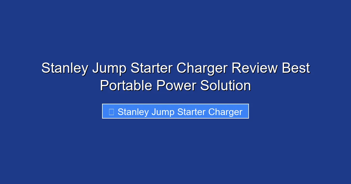 Stanley Jump Starter Charger Review Best Portable Power Solution