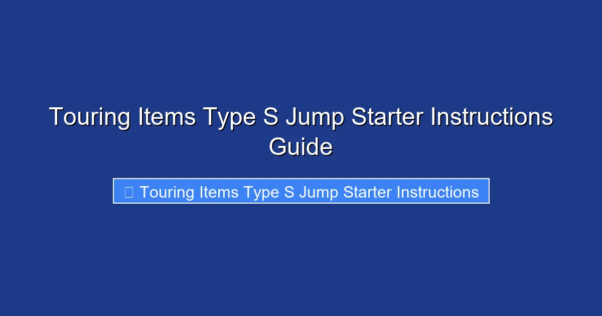Touring Items Type S Jump Starter Instructions Guide