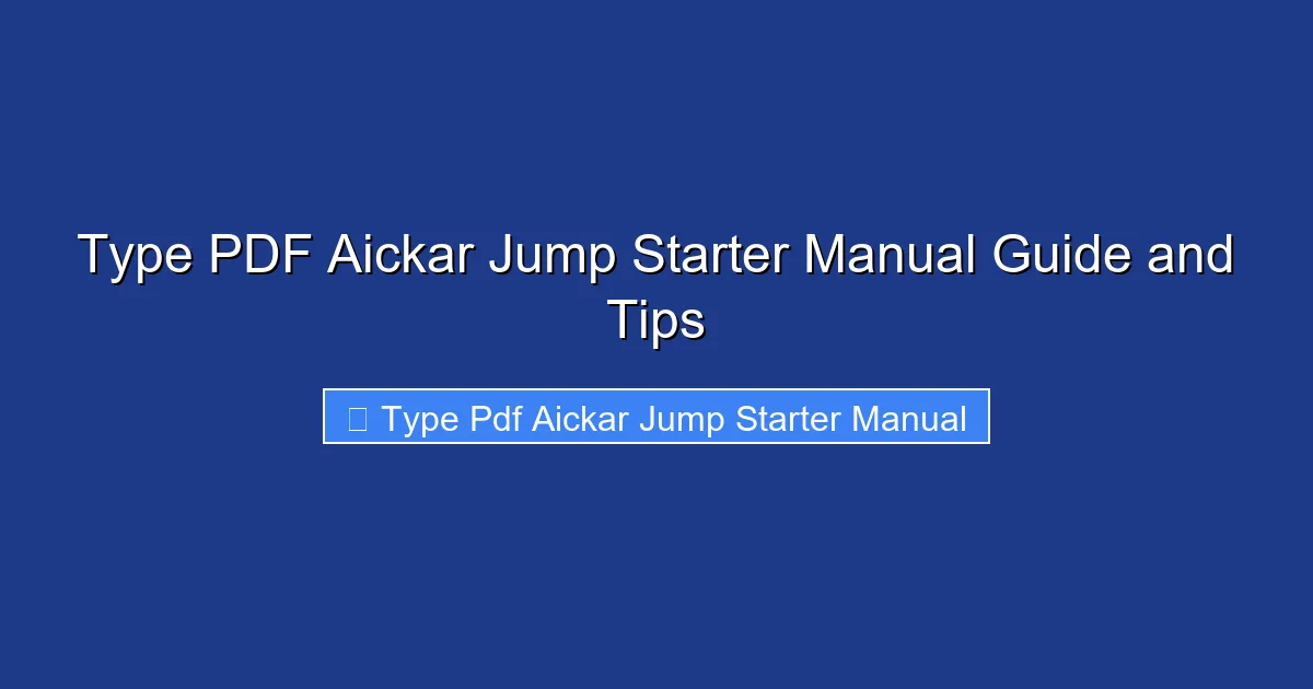 Type PDF Aickar Jump Starter Manual Guide and Tips