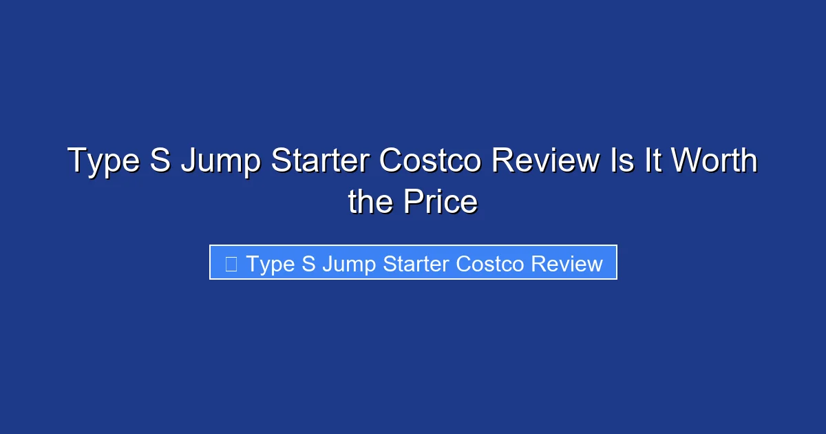 Type S Jump Starter Costco Review Is It Worth the Price