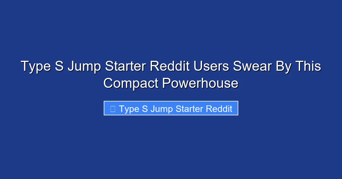 Type S Jump Starter Reddit Users Swear By This Compact Powerhouse