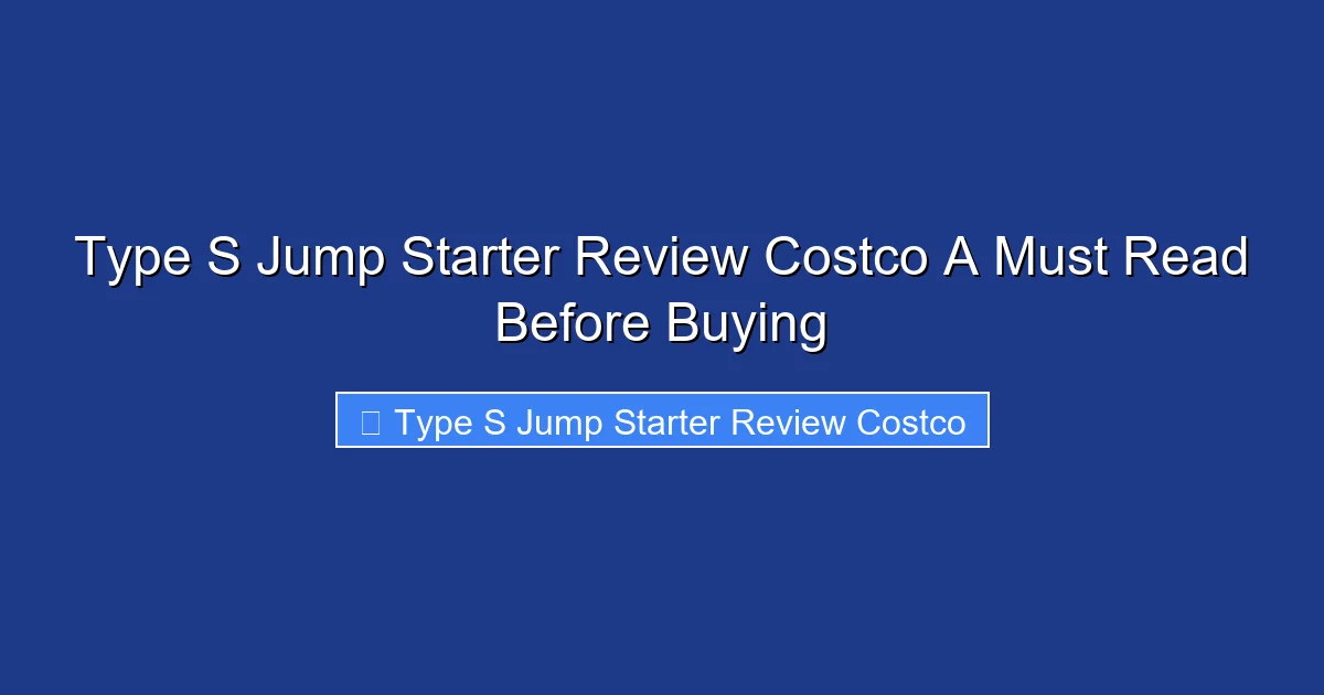Type S Jump Starter Review Costco A Must Read Before Buying