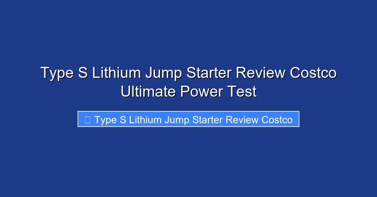 Type S Lithium Jump Starter Review Costco Ultimate Power Test